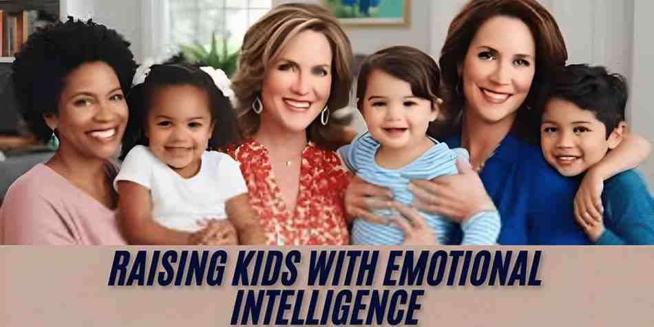 Raising Kids with Emotional Intelligence